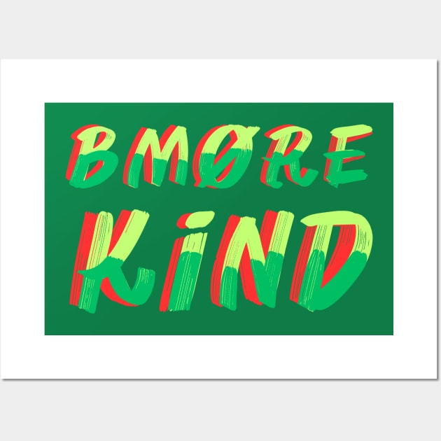 BMORE KIND SET DESIGN Wall Art by The C.O.B. Store